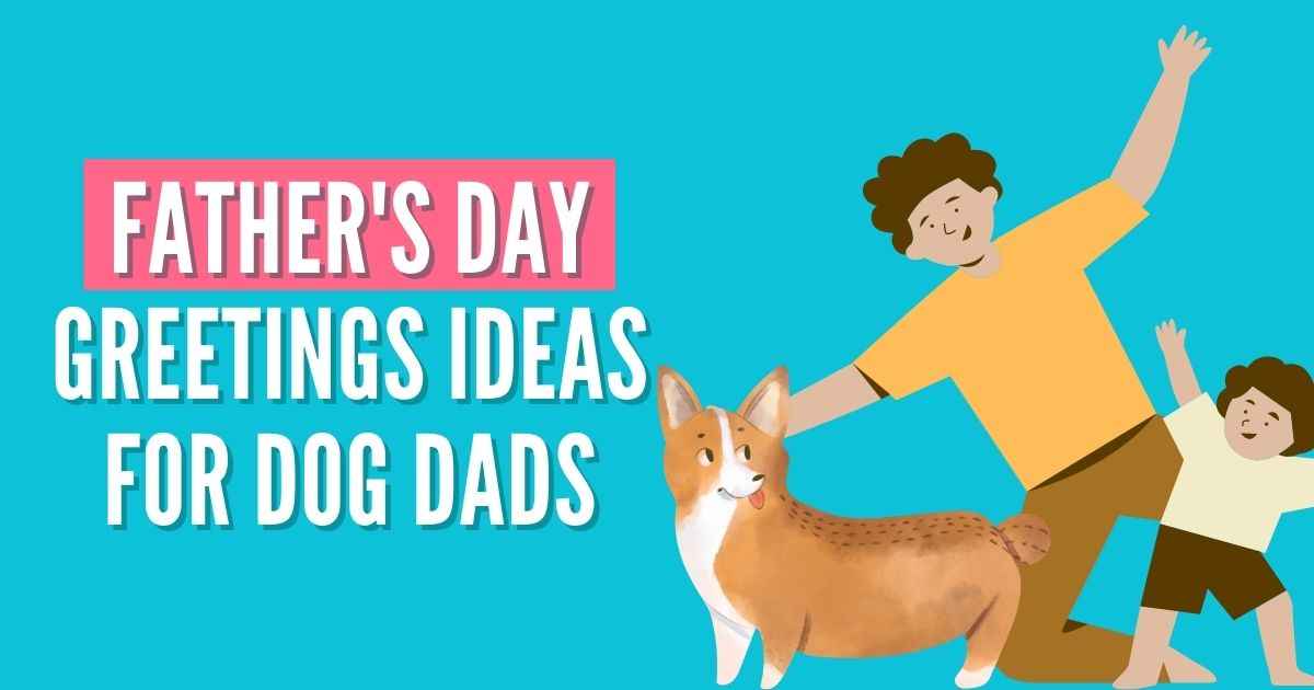 Father’s Day Greetings Ideas for Dog Dads