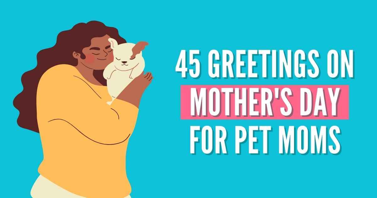 Mother’s Day Greeting Ideas for Pet Moms