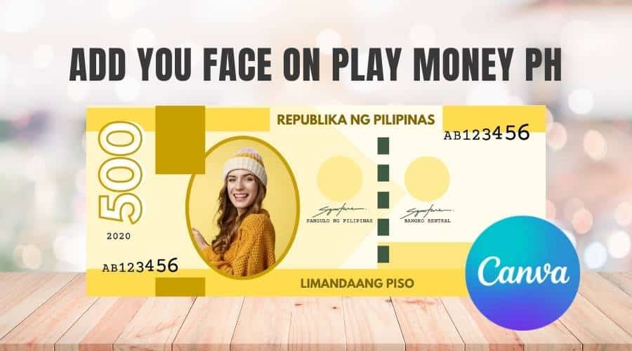 Add Your Face on Play Money using Canva